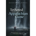 Tethered to an Appalachian Curse: A Surprise Calling - Hardcover