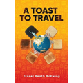 A Toast to Travel: ... but it's not always lovely