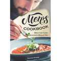 Men's Cookbook: Men Can Cook Delicious Meals Too