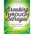 Breaking Through Betrayal: and Recovering the Peace Within, 2nd Edition