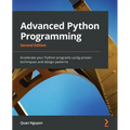 Advanced Python Programming - Second Edition: Accelerate your Python programs using proven techniques and design patterns