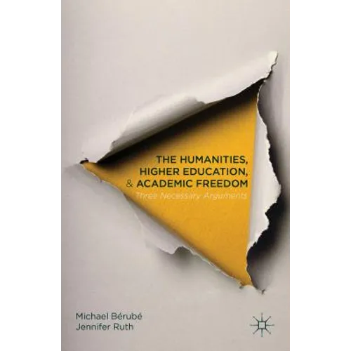 The Humanities, Higher Education, and Academic Freedom: Three Necessary Arguments