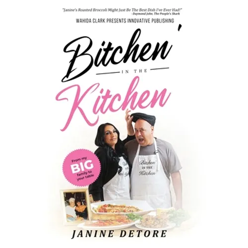 Bitchen' In The Kitchen: From my Big Family to your Table