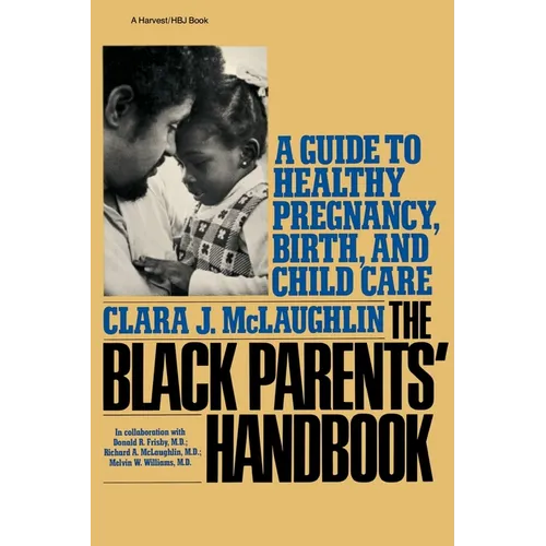 Black Parents Handbook: A Guide to Healthy Pregnancy, Birth, and Child Care