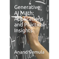 Generative AI Math: Applications and Practical Insights