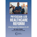 Physician-Led Healthcare Reform: A New Approach to Medicare For All