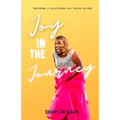 Joy in the Journey: Inspiring & Restoring Joy from Within