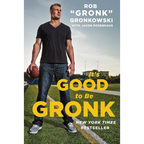 It's Good to Be Gronk