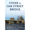 Under the Oak Street Bridge