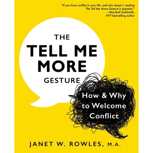 The Tell Me More Gesture: How & Why to Welcome Conflict