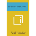 Something to Stand on