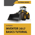 Autodesk Inventor 2017 Basics Tutorial: Tutorial Books