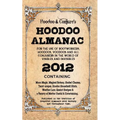 Hoodoo Almanac 2012: For the Use of Rootworkers, Hoodoos, Voodoos and All Conjurers in the World of Visibles and Invisibles