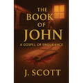 The Book of John: A Gospel of Endurance