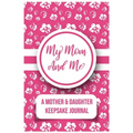 My Mom And Me: A Mother And daughter Keepsake Journal