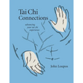 Tai Chi Connections: Advancing Your Tai Chi Experience