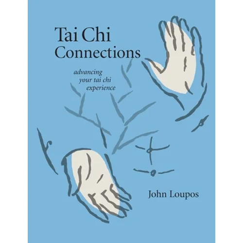Tai Chi Connections: Advancing Your Tai Chi Experience