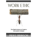Work Ethic: The Right Actions to Create a Successful Lifestyle