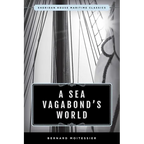 A Sea Vagabond's World: Boats and Sails, Distant Shores, Islands and Lagoons - Paperback