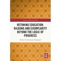 Retuning Education: Bildung and Exemplarity Beyond the Logic of Progress