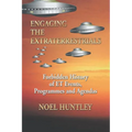 Engaging the Extraterrestrials: Forbidden History of Et Events, Programmes and Agendas