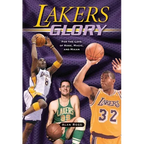 Lakers Glory: For the Love of Kobe, Magic, and Mikan