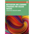 Motivation and Learning Strategies for College Success: A Focus on Self-Regulated Learning