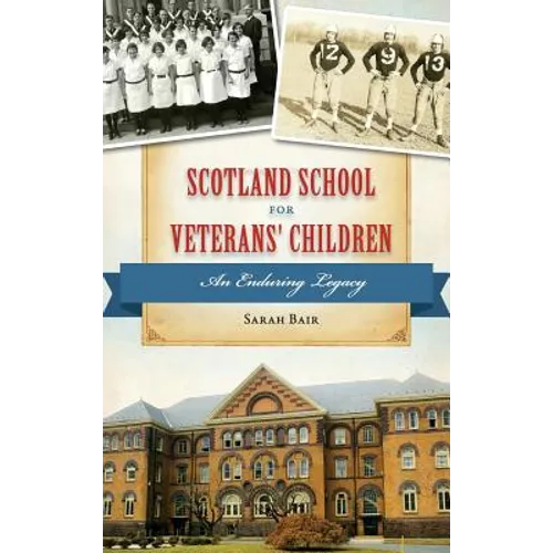 Scotland School for Veterans' Children: An Enduring Legacy