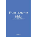 From Liquor to Dhikr