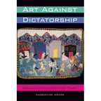 Art Against Dictatorship: Making and Exporting Arpilleras Under Pinochet - Paperback