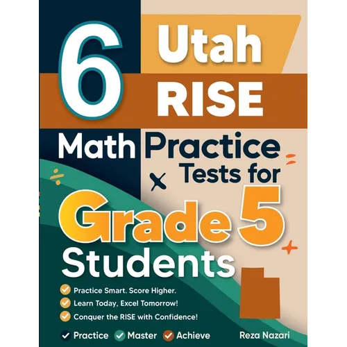 6 Utah RISE Grade 5 Math Practice Tests: A Complete Guide to Building Math Mastery and Excelling on the Utah RISE Test