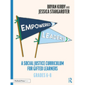 Empowered Leaders: A Social Justice Curriculum for Gifted Learners, Grades 6-8