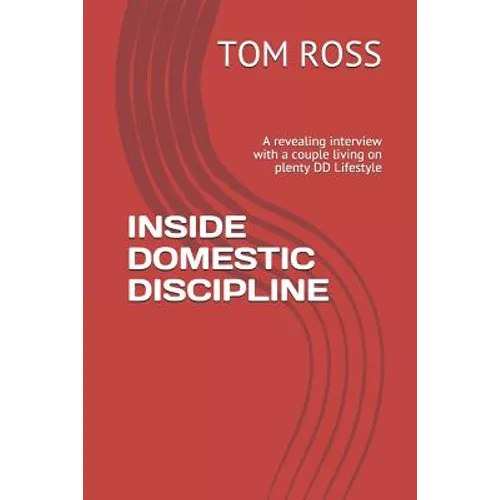Inside Domestic Discipline: A revealing interview with a couple living on plenty DD Lifestyle