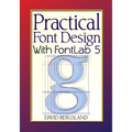 Practical Font Design With FontLab 5