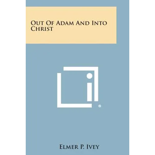 Out of Adam and Into Christ