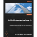Critical Infrastructure Security: Cybersecurity lessons learned from real-world breaches