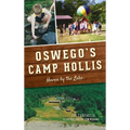 Oswego's Camp Hollis: Haven by the Lake
