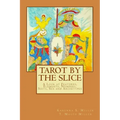 Tarot by the Slice: A Look at Features, Elements, Numbers, Suits, Sex and Archetypes