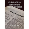 Apostolic (Acts 2: 38) AND POST-APOSTOLIC (MATTHEW 28:19) BAPTISM: Volume 2