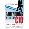 Partnering with the CIO: The Future of It Sales Seen Through the Eyes of Key Decision Makers