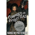 Corpses for Christmas: Detective Hodgins Victorian Murder Mysteries #3