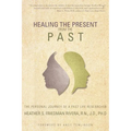 Healing the Present from the Past: The Personal Journey of a Past Life Researcher