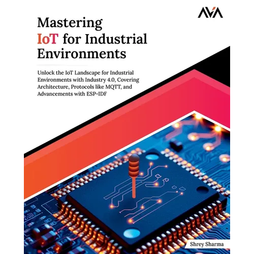 Mastering IoT For Industrial Environments