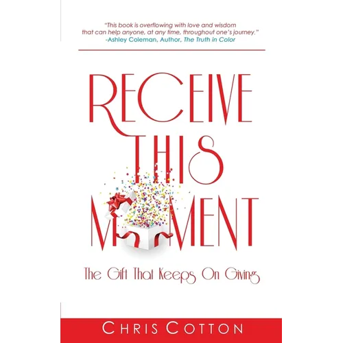 Receive this Moment: The Gift That Keeps on Giving
