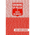 Growing Up Polish: In South Milwaukee