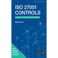ISO 27001 Controls: A guide to implementing and auditing, Second edition