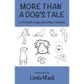 More Than a Dog's Tale: A Life With Dogs and Other Animals