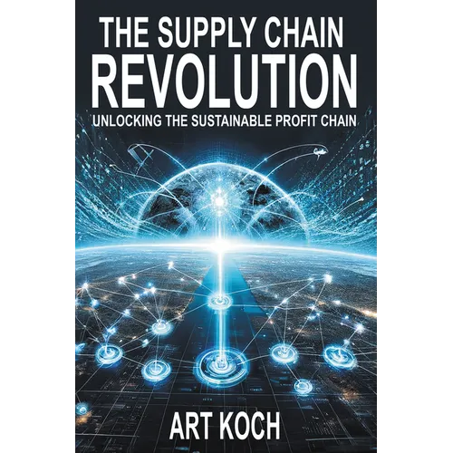 The Supply Chain Revolution: Unlocking the Sustainable Profit Chain