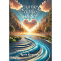 Journey to the Heart: A Guide to Prayer, Resilience, and Spiritual Growth