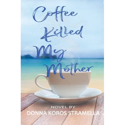 Coffee Killed My Mother
